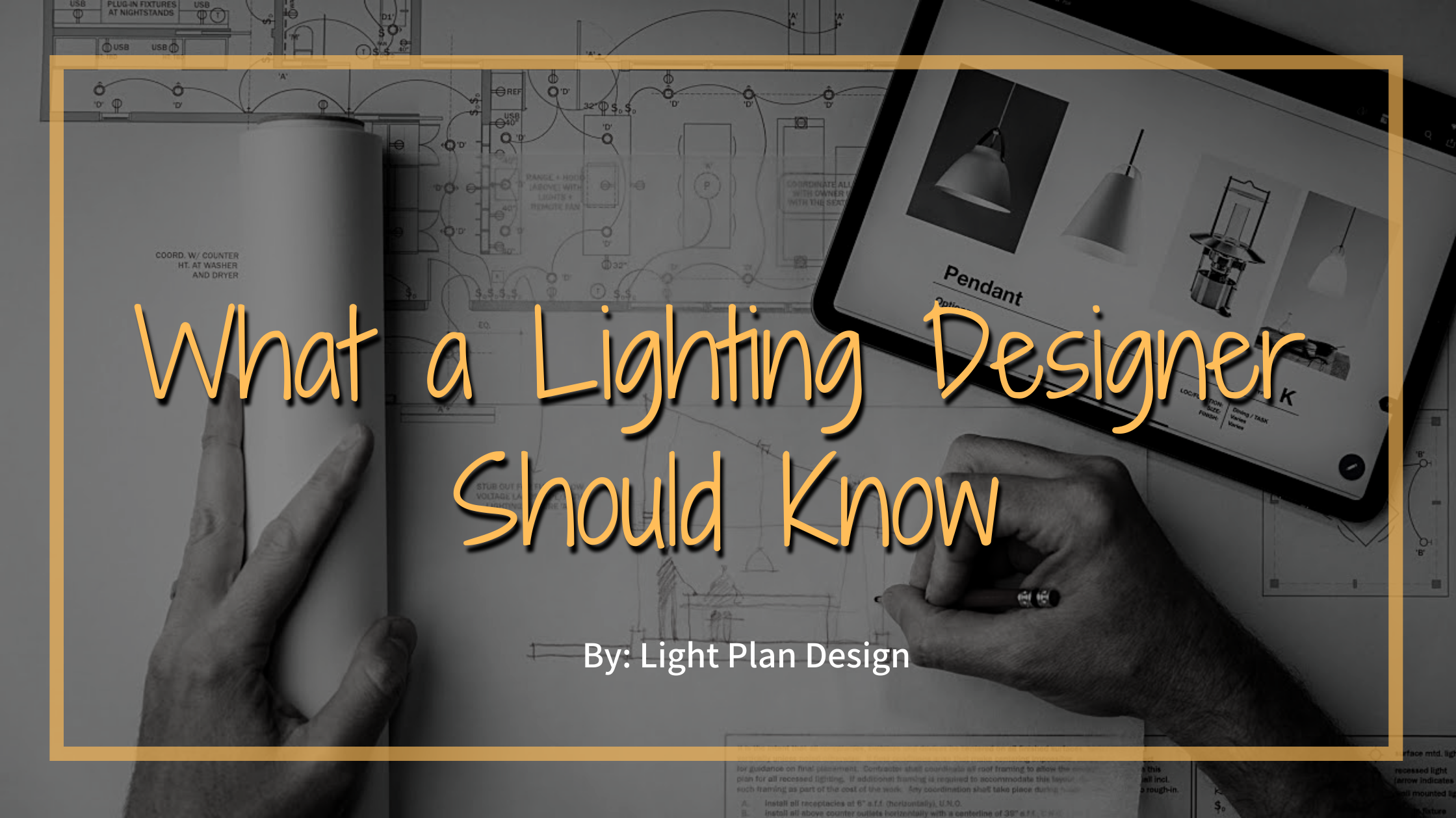 What a Lighting Designer Should Know